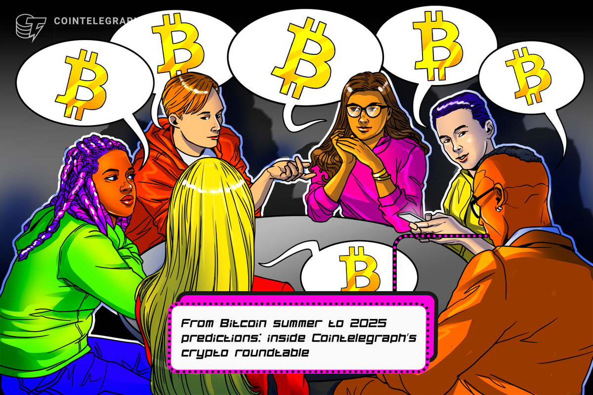 From Bitcoin summer to 2025 predictions: Inside Cointelegraph’s crypto roundtable